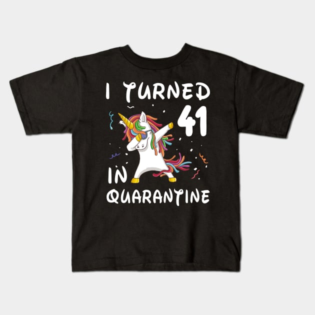 I Turned 41 In Quarantine Kids T-Shirt by Sincu